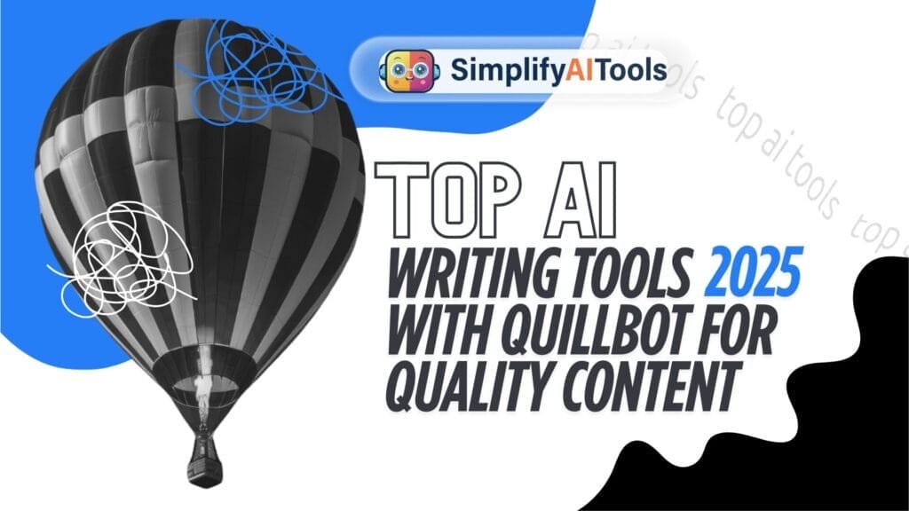 Top AI Writing Tools 2025 with QuillBot for Quality Content